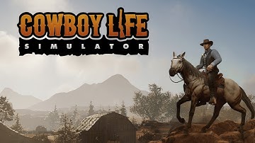 Start small on the frontier and build your ranch from nothing | Cowboy Life Simulator