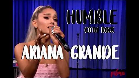 Ariana Grande - Humble Lyrics video (Goth Rock)