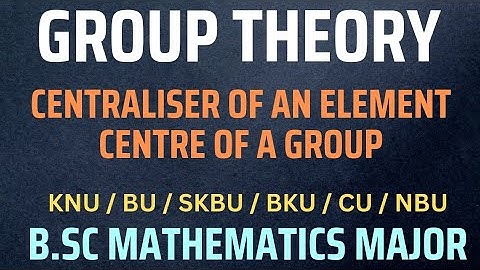 centre of a group || centraliser of an element in a group || Group theory || Core  Course 6