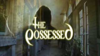 THE POSSESSED  (Now On DVD-Uncut) as seen on SyFy.