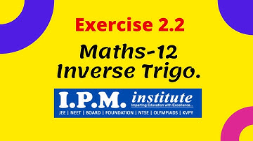 Inverse Trigonometry Exercise 2.2 | Class 12 Maths | CBSE Maths Video