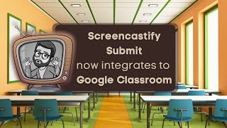 Screencastify Submit Tutorial for Google Classroom Integration