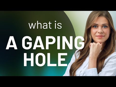 Understanding A Gaping Hole: A Guide to English Phrases 