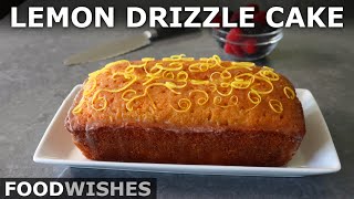 Lemon Drizzle Cake (Easiest \& Best Recipe) | Food Wishes