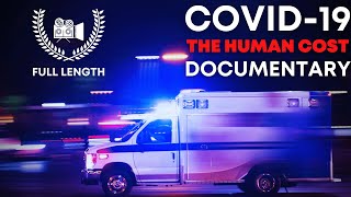 The Human Cost  Of Covid-19  Documentary 2022 | Worldwide Collaboration | Full Length Documentary