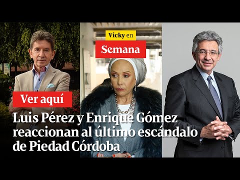🔴 Luis Pérez y Enrique Gómez reaccionan al último escándalo de Piedad Córdoba | Vicky en Semana