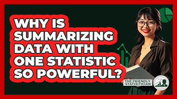 Why Is Summarizing Data With One Statistic So Powerful? - The Friendly Statistician