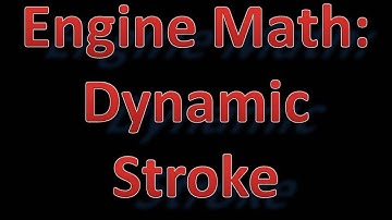 Engine Math : Dynamic Stroke