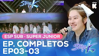 [ESP.SUB] STAGE K Episodio Completo EP03-03 SUPER JUNIOR | Stage K | VISTA_K