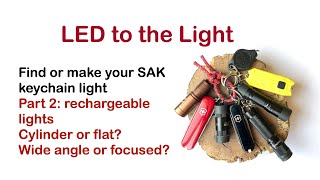 Find or make your SAK keyring light. Part 2, Rechargeable lights