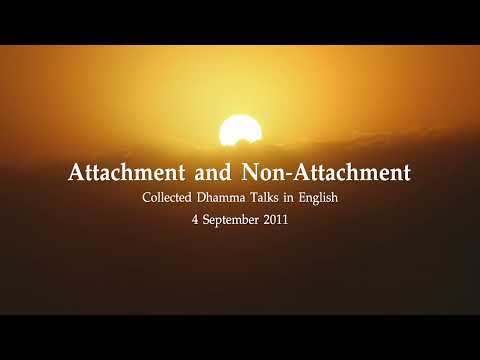 2554.09.04 Attachment and Non-Attachment by Ajahn Jayasaro