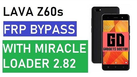 Lava Z60s FRP Bypass With Miracle Loader Free