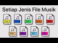 Setiap Jenis File Musik Dijelaskan Dalam 13 Menit