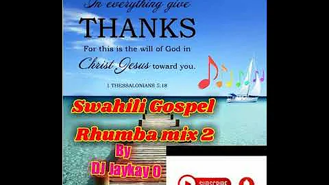Swahili Gospel Rhumba mix 2   October 2020 -Dj JayKay O