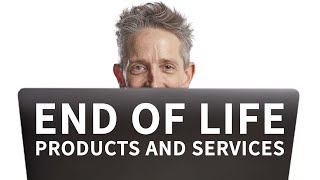 How to Develop an End of Life Policy