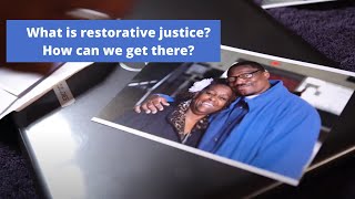 What is Restorative Justice? How can we get there?
