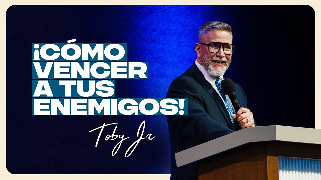 ¡Cómo vencer tus enemigos! - Pastor Toby Jr.