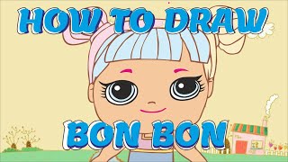 How to Draw Bon Bon | LOL Surprise Dolls | Step By Step