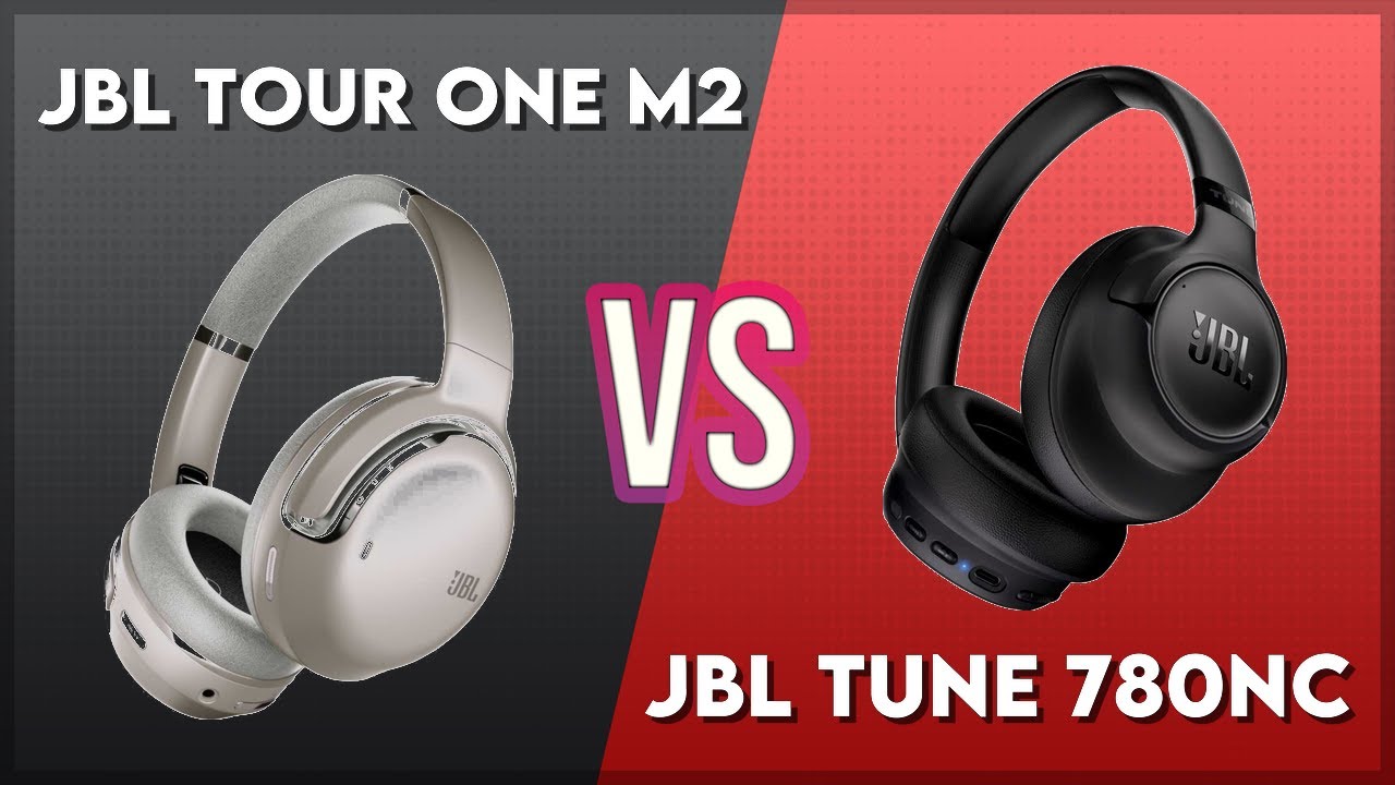 JBL Tour One M2 vs JBL Tune 780NC Technical Comparison - YouTube