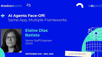 AI Agents Face-Off: Same App, Multiple Frameworks - Elaine Dias Batista | droidcon Berlin 2025
