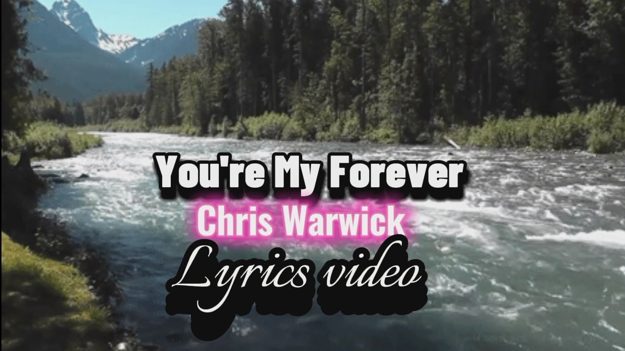 You're My Forever ( Lyrics video ) Chris Warwick | Classic Love Song 