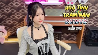 HỌA TÌNH TRĂM NĂM REMIX - KIỀU THƠ MELLOW ft. HƯNG HACK