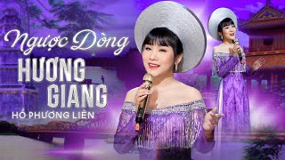 Ngược Dòng Hương Giang - Hồ Phương Liên | Đêm Nhạc Một Thoáng Quê Hương - Tập Cuối (4K MV Official)