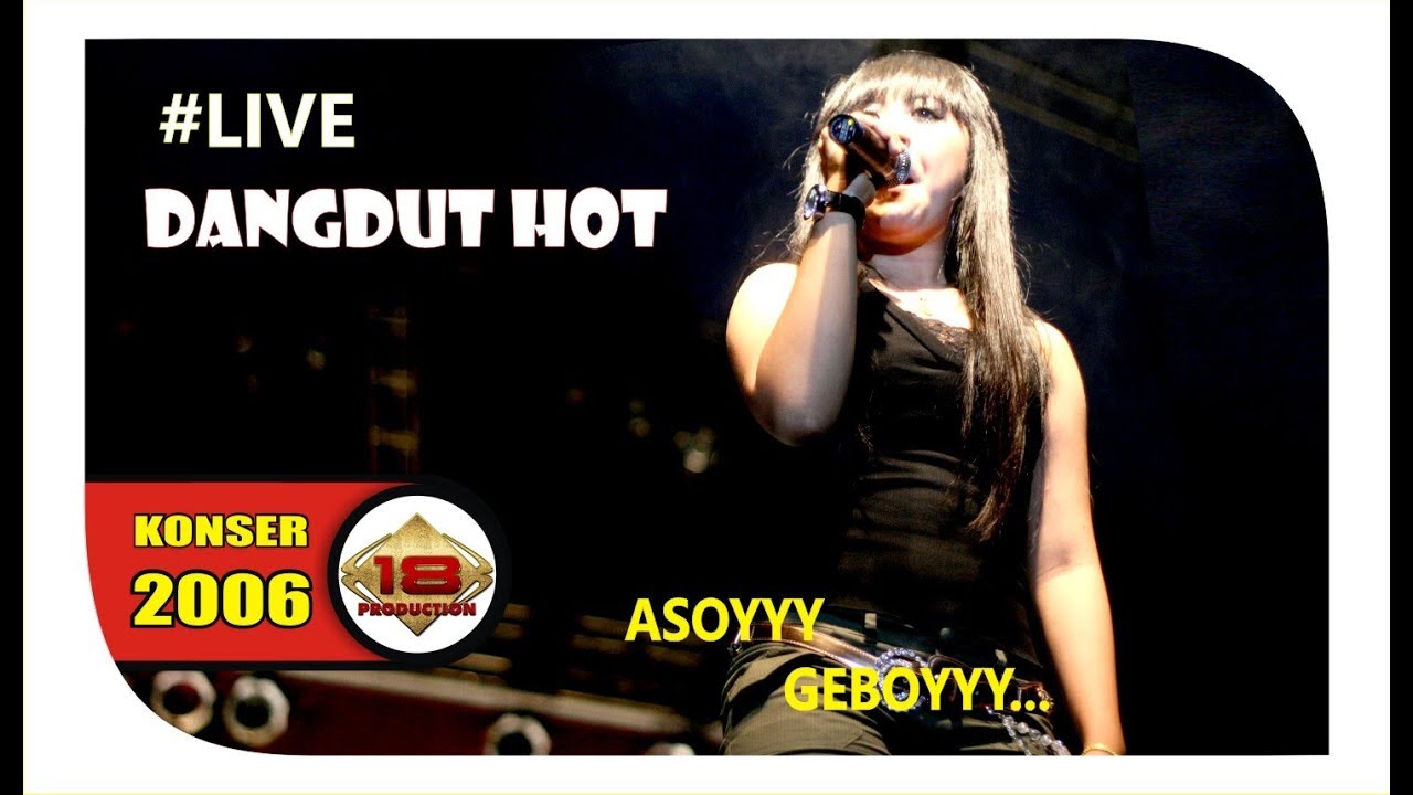 Live Konser Dangdut ~ Goyang Senggol @KOTA SEIKAKAP 2006 - YouTube
