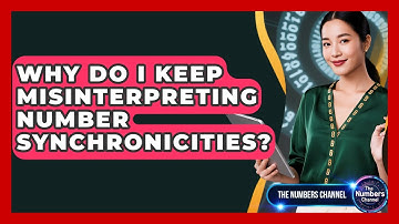 Why Do I Keep Misinterpreting Number Synchronicities? - The Numbers Channel