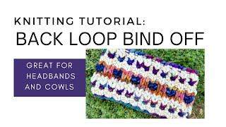 Knitting Tutorial: How To Knit the Back Loop Bind Off