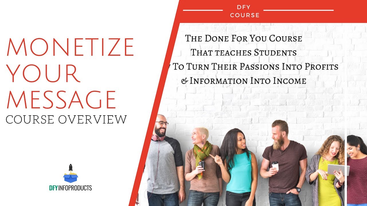 Monetize Your Message Done For You Course Overview