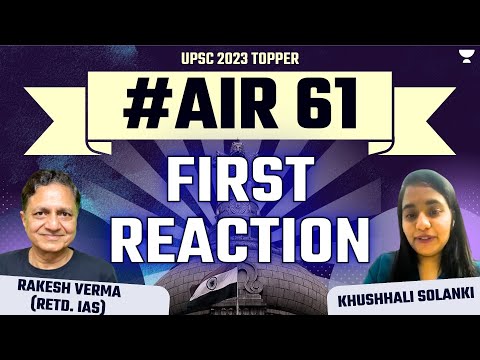 First Reaction with AIR 61 Khushhali Solanki | IAS-UPSC Final Result 2023 | Rakesh Verma RETD. IAS