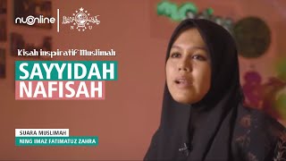 Sayyidah Nafisah Guru Imam Syafi'i | Kisah Inspiratif Muslimah - Ning Imaz Fatimatuz Zahra