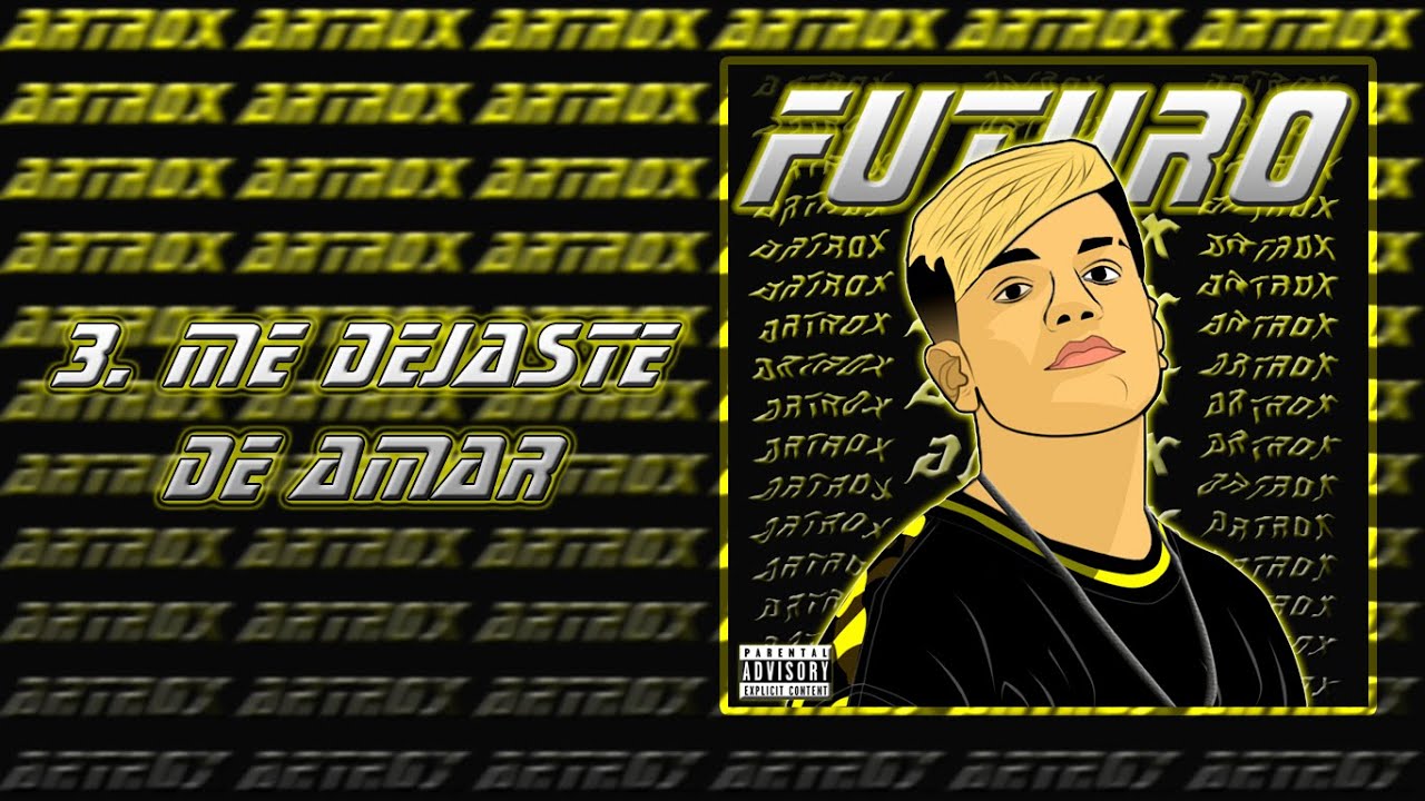 3. Artrox - Me Dejaste de Amar I EP FUTURO