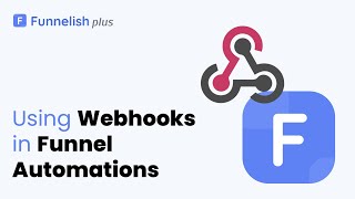 Using Webhooks in Funnel Automations