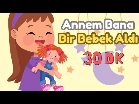 Annem bana bir bebek aldı şarkısı 30 dakikalık | Çocuk şarkıları | Dandini Çocuk TV şarkıları