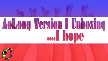 AoLong Version 1 Unboxing, Hopefully.