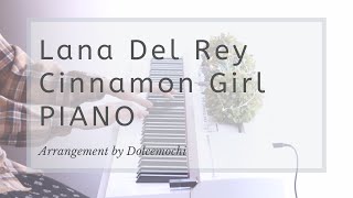 Lana Del Rey - Cinnamon Girl (PIANO)