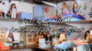 Tour of my Huge American Girl Dollhouse! - May 2014 Thank you so much for 7000 subscribers! Sorry for no videos the last 2 weekends! I