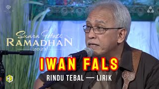 Iwan Fals - Rindu Tebal (lirik lagu) | Suara Hati Ramadhan 2023
