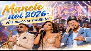 Manele Noi 2026 🔥Hai Noroc și Sănătate! 🍾