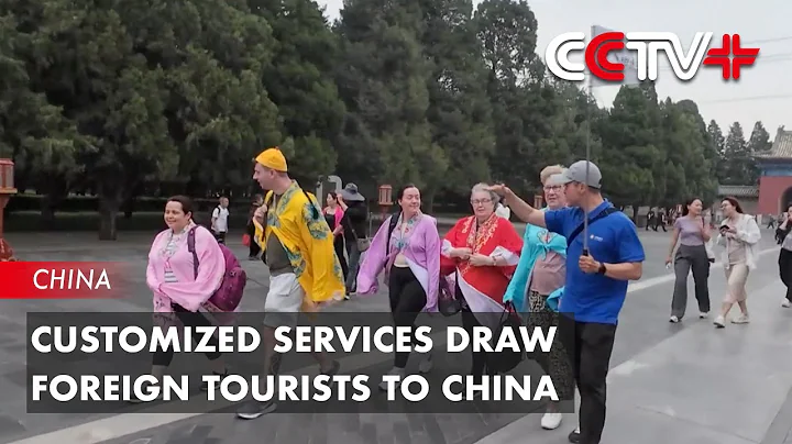 Customized Services Draw Foreign Tourists to China - DayDayNews