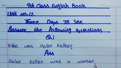9th Class Unit no.12 Three Days To See Exercise Question Answer in English