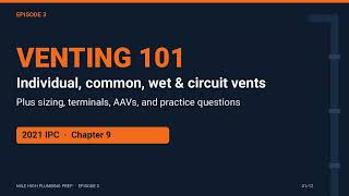 Plumbing Vent Types & Sizing: Individual, Common, Wet & Circuit Vents | 2021 IPC Journeyman Exam