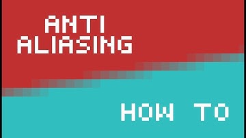 Easy Anti Aliasing Tutorial