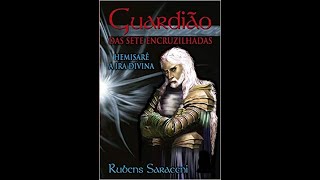 Guardião das sete encruzilhadas (2/2 Parte) Hemisarê a Ira Divina - Áudio Livro