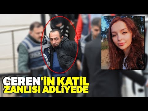 Ceren Özdemir’in Katil Zanlısı Adliyede