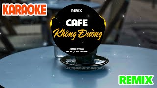 Karaoke CaFe Không Đường Remix HOT TIKTOK 2024 JOMBE ft TKAN