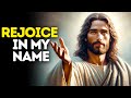 Rejoice in my name  god message today  god message for you today  god message for me today