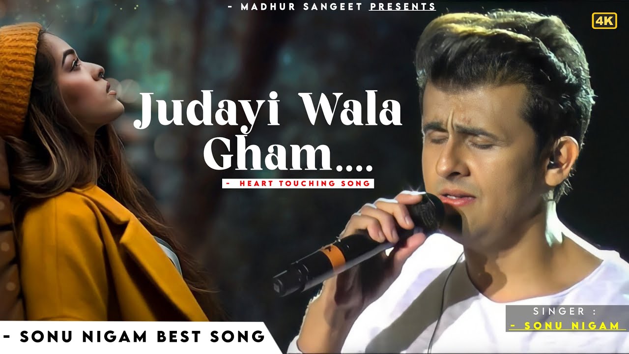 Judai Wala Ghum Kyun Diya Sad Song   Sonu Nigam          